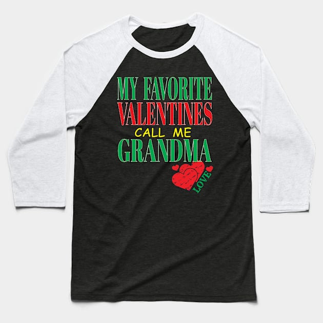 Cute My Favorite Valentines Call Me Grandma Mother Mom Hearts Baseball T-Shirt by Envision Styles